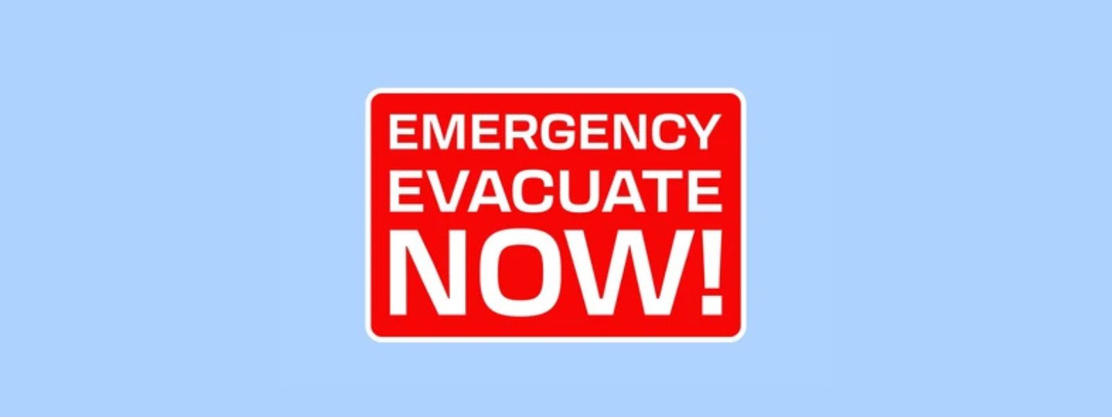 Immediate Evacuation Order
